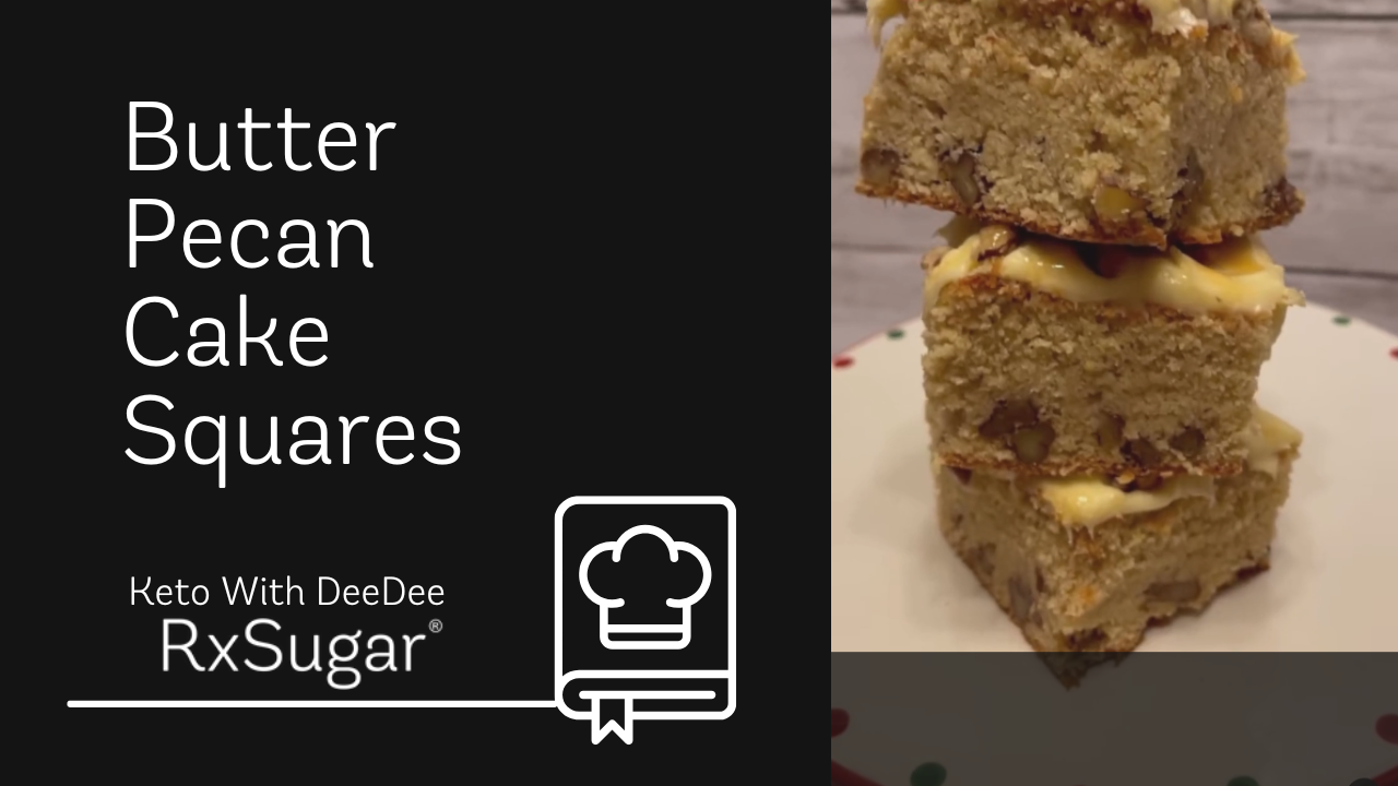 Keto With Deedee's Butter Pecan Cake Squares Using RxSugar