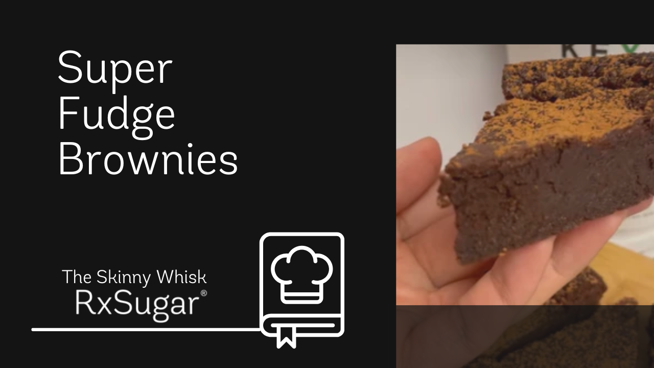 The Skinny Whisk's Super Fudge Brownies ft. RxSugar