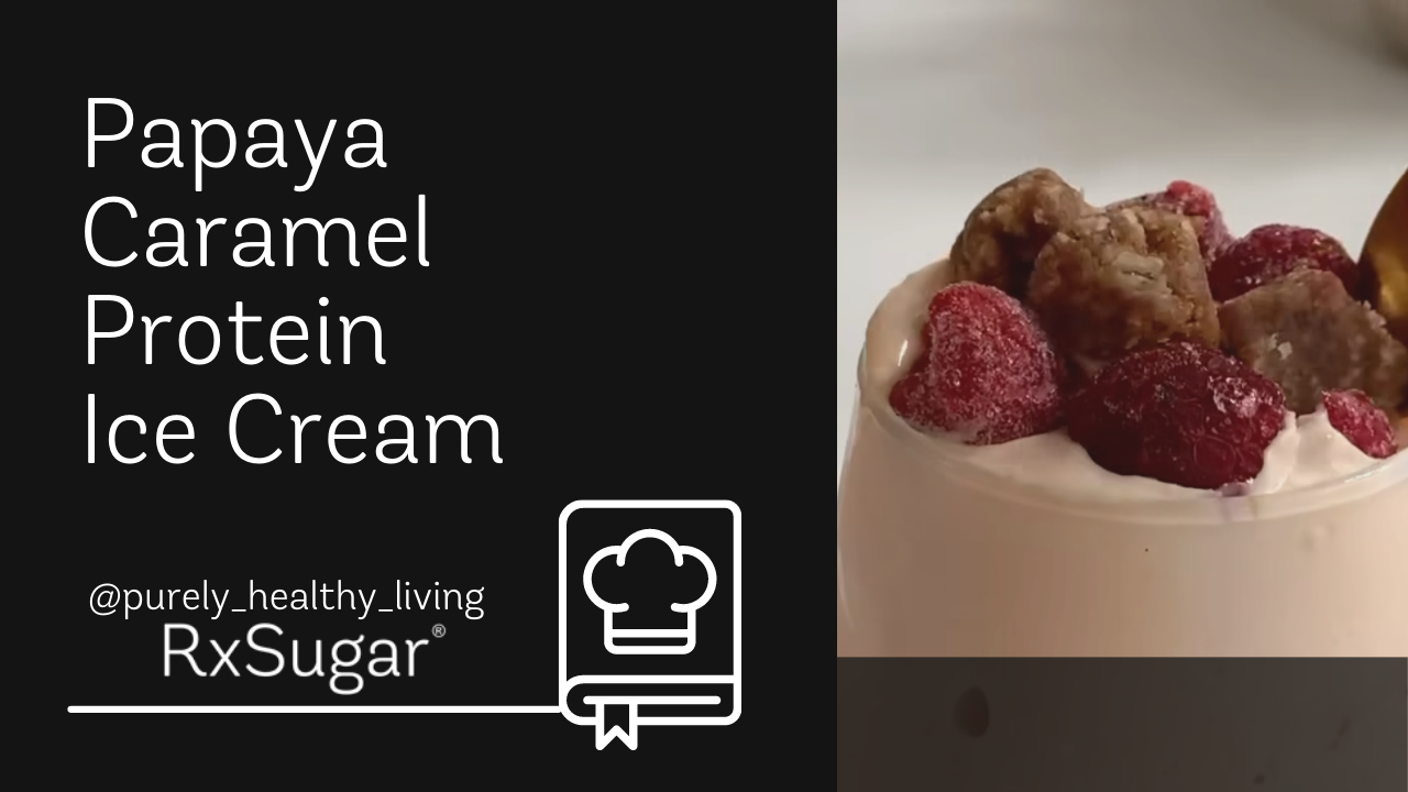 Papaya Caramel Protein Ice Cream by purely healthy living on Instagram. RxSugar logo. Photo of Papaya Carmel ice cream
