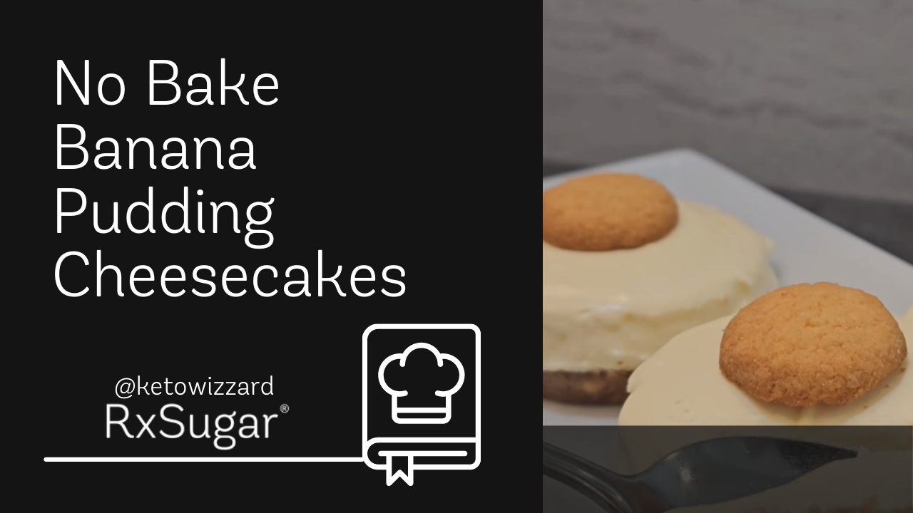 No Bake Banana Pudding Cheesecakes by keto wizard on instagram. RxSugar Logo. Photo of Pudding Cheesecakes 