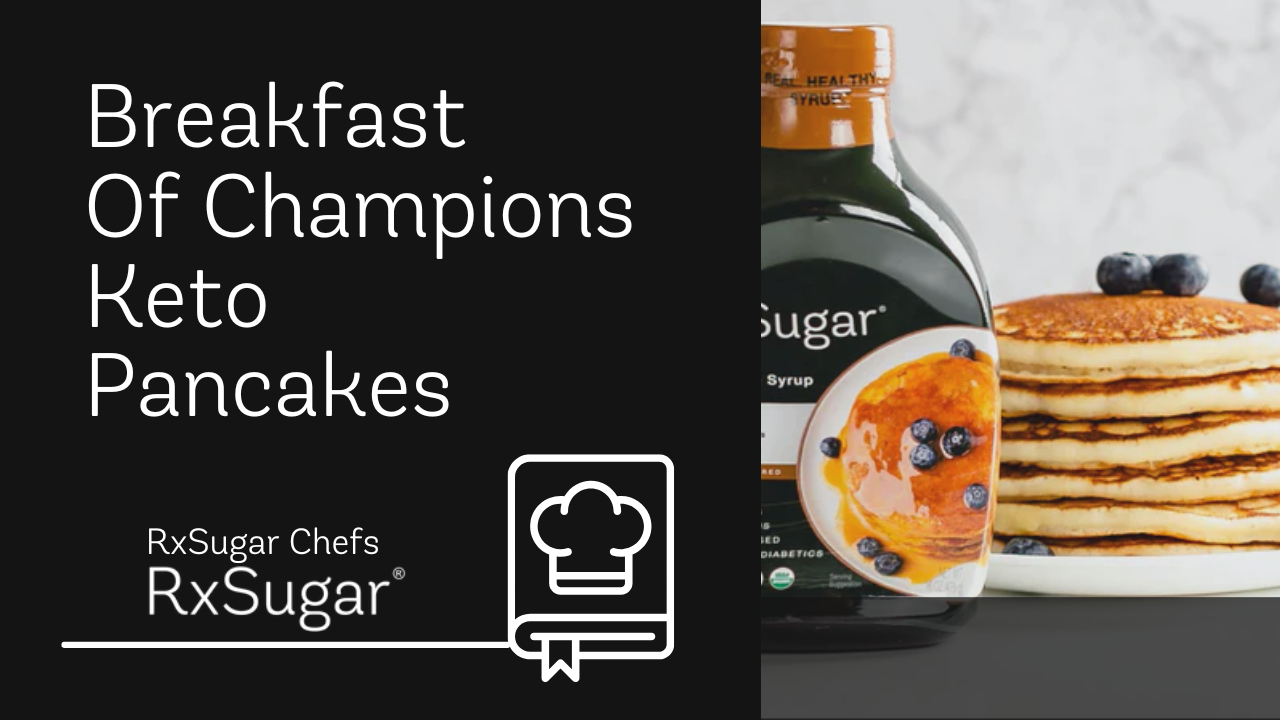 Keto Pancake Recipe. RxSugar logo and photo of pancakes with RxSugar Syrup Bottle