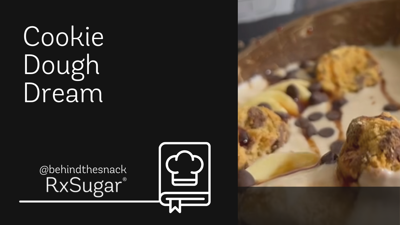 Cookie Dough Dream by behind the snack on instagram. RxSugar logo. Photo of Edible Cookie Dough recipe