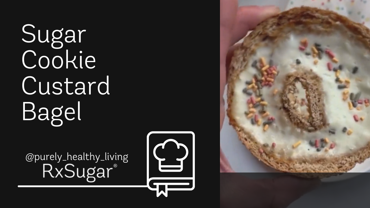 Purely Healthy Living Sugar Cookie Custard Bagel Recipe ft. RxSugar