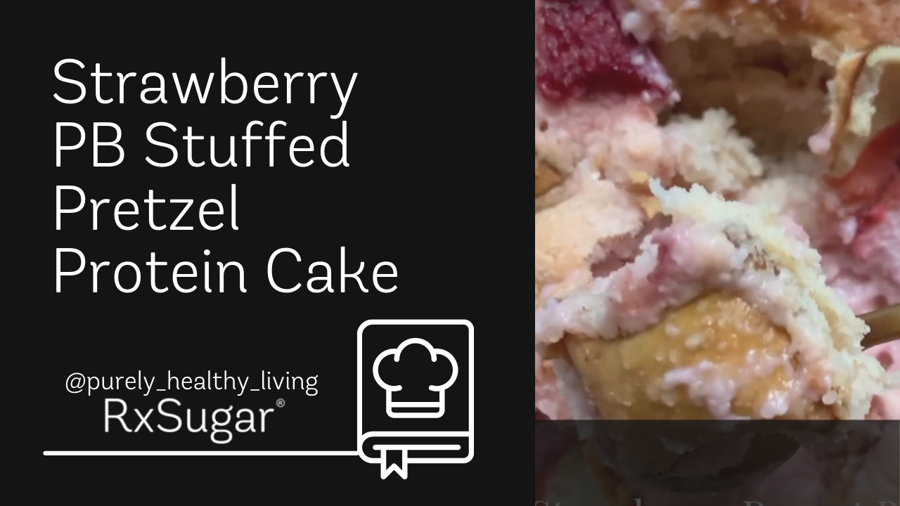 Strawberry Peanut Butter Stuffed Pretzel Protein Cake by purely healthy living on Instagram. RxSugar logo. Photo of packed delicious cake