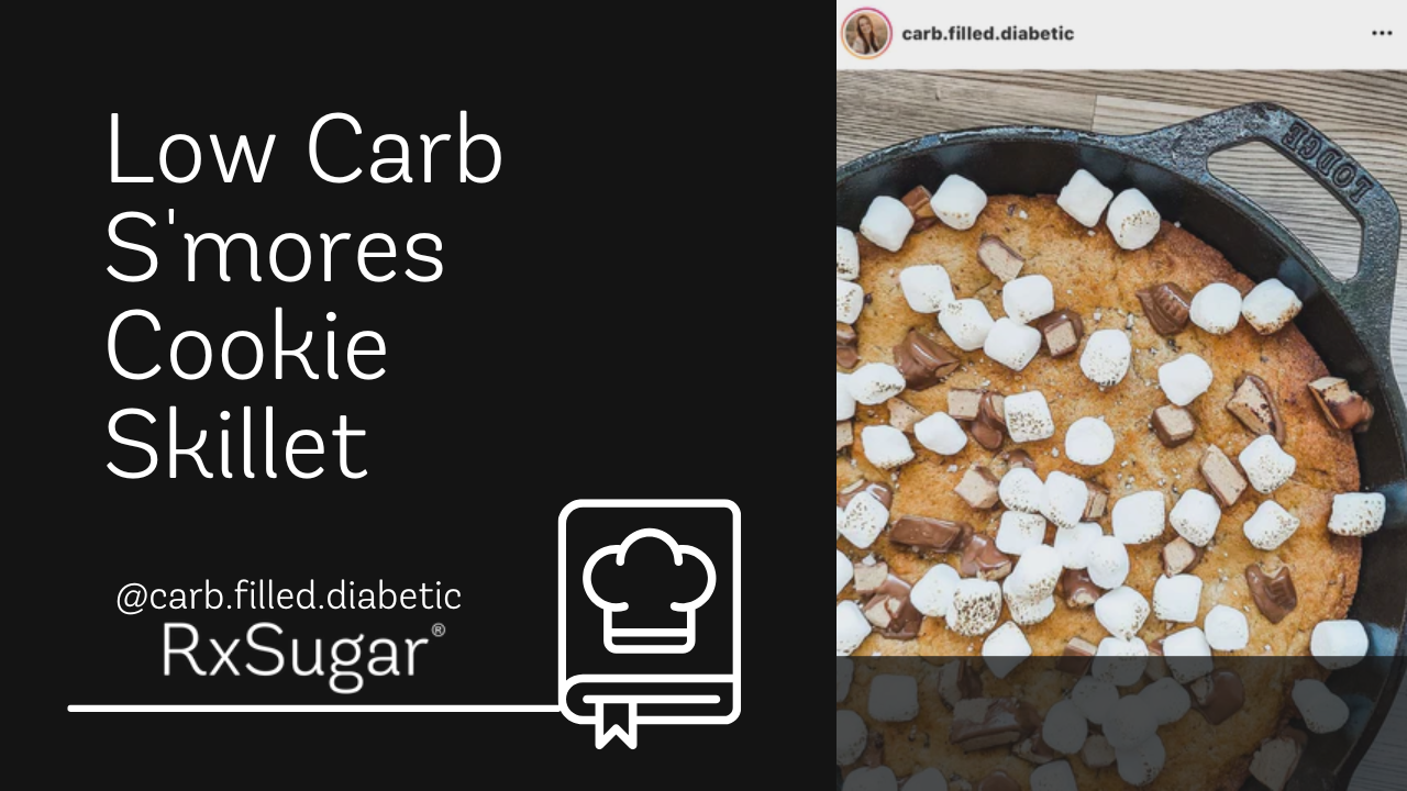 Carb Filled Diabetic's RxSugar Smores Skillet Cookie Recipe